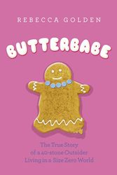 Cover Art for 9780091922153, Butterbabe: The True Story of a 40 Stone Outsider by Rebecca Golden