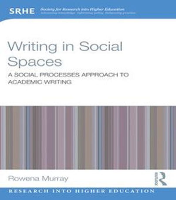 Cover Art for 9781317627128, Writing in Social Spaces by Rowena Murray