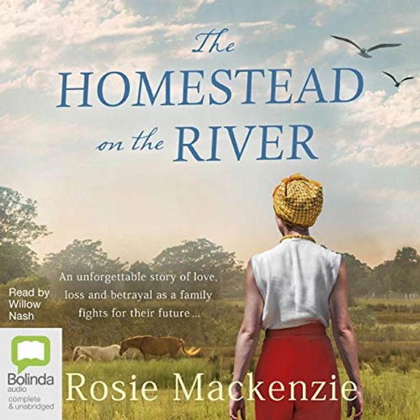 Cover Art for B07RBXPYVC, The Homestead on the River by Rosie Mackenzie