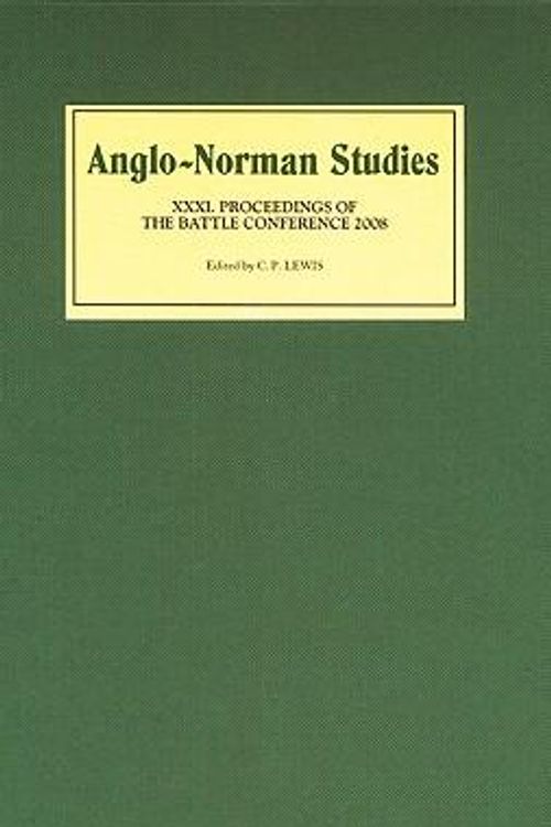 Cover Art for 9781843834731, Anglo-Norman Studies: Proceedings of the Battle Conference 2008 by C.P. Lewis