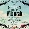 Cover Art for 9781508278351, The Modern Guide to Witchcraft: Your Complete Guide to Witches, Covens, and Spells by Skye Alexander