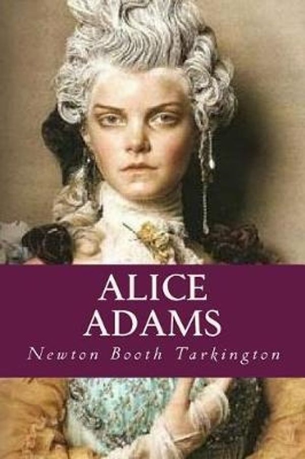 Cover Art for 9781544067902, Alice Adams by Booth Tarkington