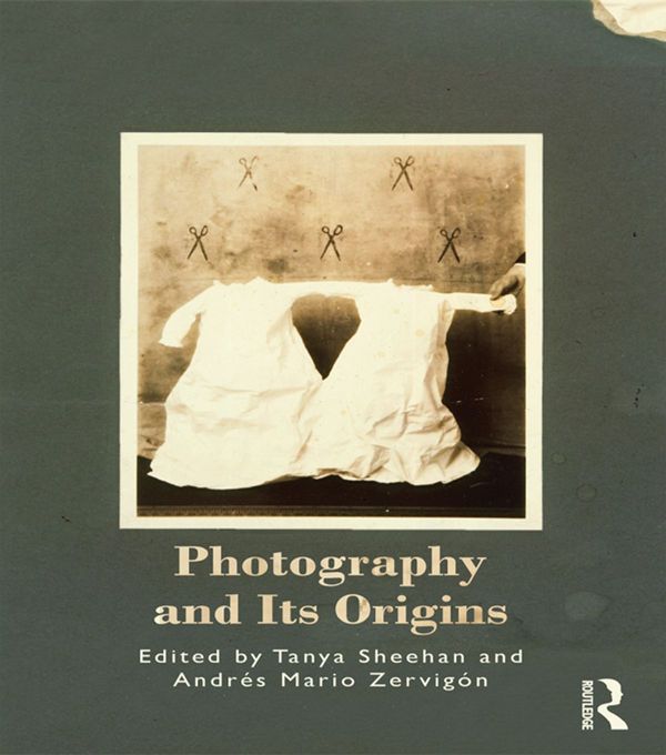 Cover Art for 9781317578956, Photography and Its Origins by Tanya Sheehan
