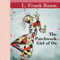 Cover Art for 9781605120133, The Patchwork Girl of Oz by L. Frank Baum