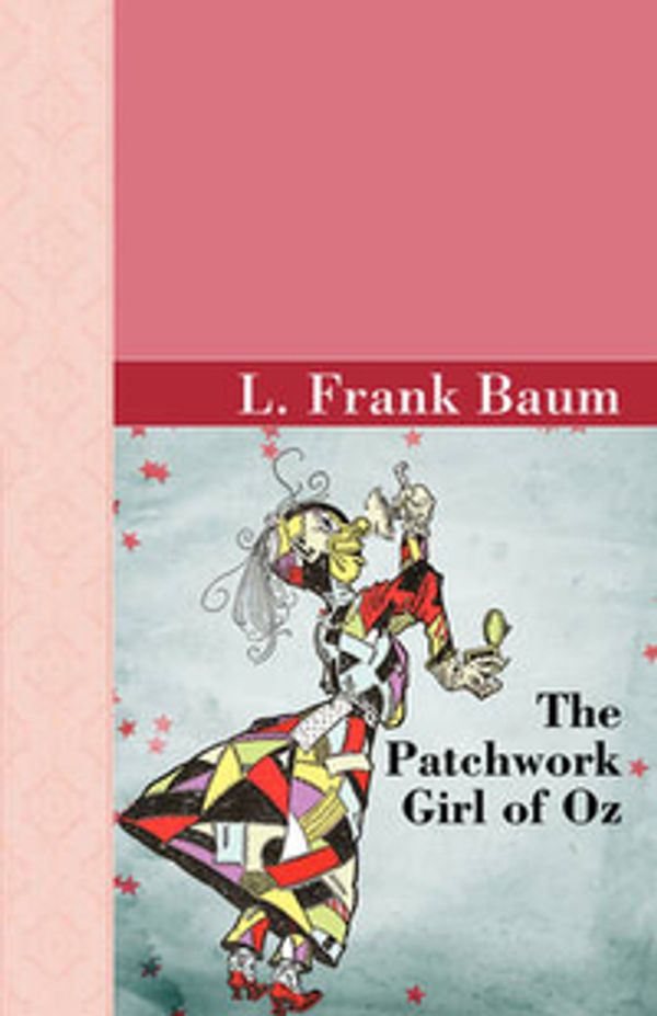 Cover Art for 9781605120133, The Patchwork Girl of Oz by L. Frank Baum