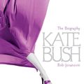 Cover Art for 9780349411255, Kate Bush: The biography by Rob Jovanovic