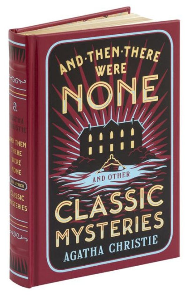 Cover Art for 9780062875914, And Then There Were None and Other Classic Mysteries (Barnes & Noble Collectible Editions) by Agatha Christie