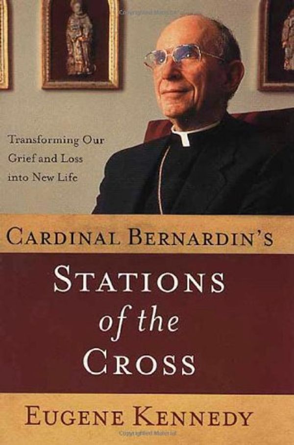 Cover Art for 9780312283063, Cardinal Bernardin's Stations of the Cross by Eugene Kennedy
