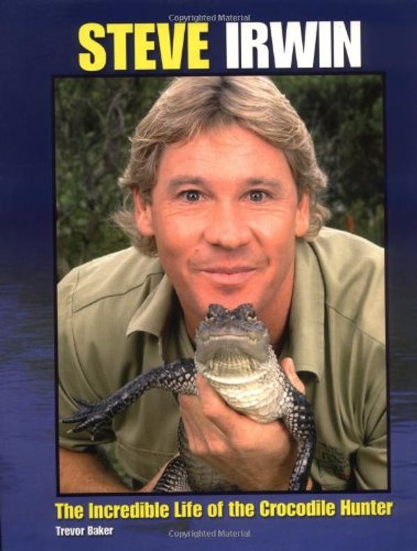 Cover Art for 9781568583495, Steve Irwin by Trevor Baker