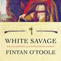 Cover Art for 9780571218400, White Savage by Fintan O'Toole, and Books editor, print Laurence Mackin