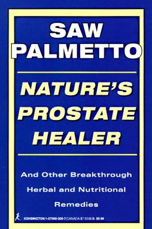 Cover Art for 9781575663005, Saw Palmetto: Nature's Prostate Healer: Natures Prostate Healer by Ray Sahelian