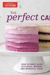 Cover Art for 9781945256264, The Perfect Cake: Your Ultimate Guide to Classic, Modern, and Whimsical Cakes by The Editors at America's Test Kitchen