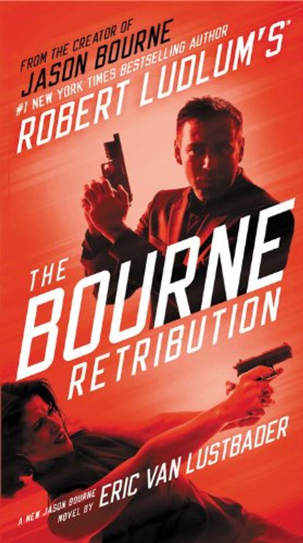 Cover Art for 9781455581108, Robert Ludlum's (TM) the Bourne Retribution by Eric Lustbader