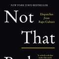 Cover Art for B07DT9QRS7, Not That Bad: Dispatches from rape culture by Roxane Gay
