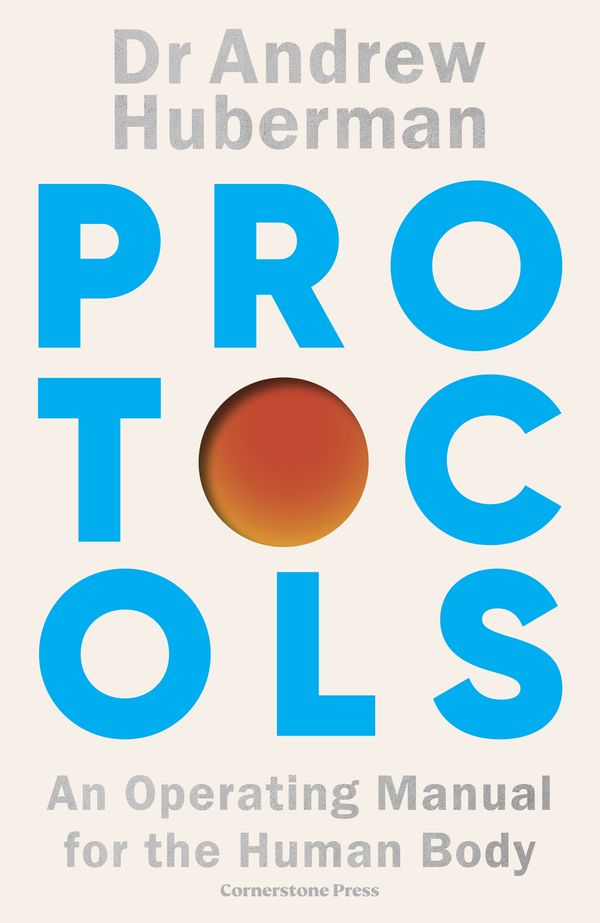 Cover Art for 9781529921298, Protocols by Andrew Huberman