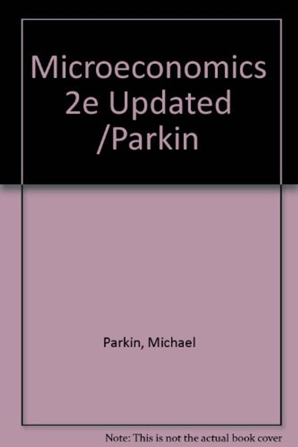 Cover Art for 9780201500325, Microeconomics 2e Updated /Parkin by Michael Parkin