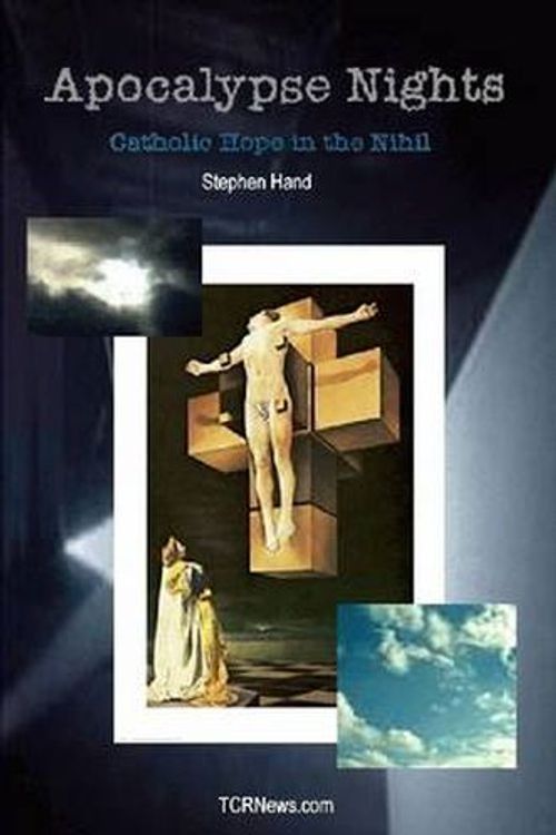 Cover Art for 9781411632189, Apocalypse Nights - Catholic Hope in the Nihil by Stephen Hand