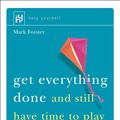 Cover Art for 9780340746202, Get Everything Done: And Still Have Time to Play by Mark Forster