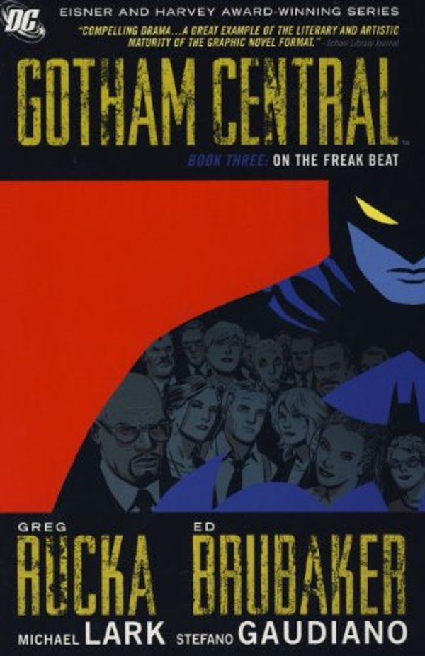 Cover Art for 9781848567924, Gotham Central Deluxe Bk. 3 : On the Freak by Ed Brubaker