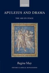 Cover Art for 9780199202928, Apuleius and Drama: The Ass on Stage (Oxford Classical Monographs) by Regine May