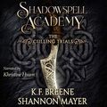Cover Art for B0848M8MNS, Shadowspell Academy: The Culling Trials: Book 1 by K.f. Breene, Shannon Mayer