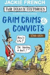 Cover Art for 9781742762432, Fair Dinkum Histories #2Grim Crims & Convicts by Jackie French
