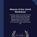 Cover Art for 9781298918727, Memoir of Gen. David Blackshear: Including Letters From Governors Irwin, Jackson, Mitchell, Early, and Rabun, and From Major-General Mcintosh, ... of 1813-14 On the Frontier and Sea-Coast of G by Stephen Franks Miller