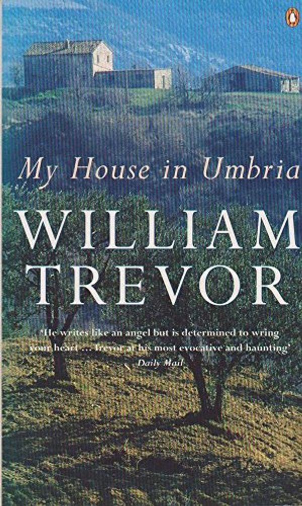 Cover Art for 9780140293739, My House in Umbria by Trevor William