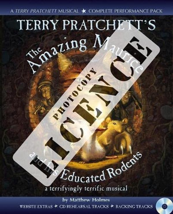 Cover Art for 9781408171301, A & C Black Musical Licences - Terry Pratchett's The Amazing Maurice and his Educated Rodents Photocopy Licence: For private performances which require photocopying of material by Terry Pratchett