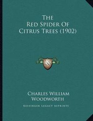 Cover Art for 9781167154041, The Red Spider of Citrus Trees (1902) by Charles William Woodworth