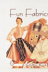 Cover Art for 9780764301735, Fun Fabrics of the Fifties by Joy Shih