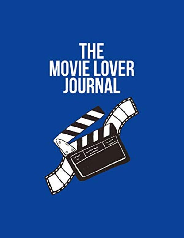 Cover Art for 9781077846104, The Movie Lover Journal: Film And Movie Critic Notebook - Great Gift For Film Students And Movies Buffs by Sam E. Genaro