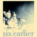 Cover Art for B00BB6114G, Six Earlier Days by David Levithan