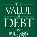 Cover Art for 9781119049265, The Value of Debt in Building Wealth by Thomas J. Anderson