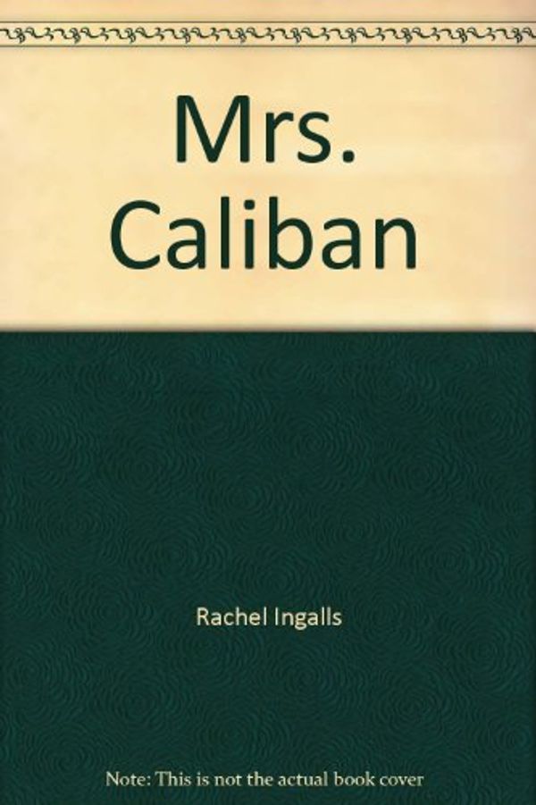 Cover Art for 9780571164141, Mrs Caliban & Other Stories by Rachel Ingalls