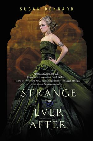 Cover Art for 9780062083333, Strange and Ever After by Susan Dennard
