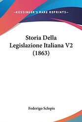 Cover Art for 9781120608246, Storia Della Legislazione Italiana V2 (1863) by Federigo Sclopis
