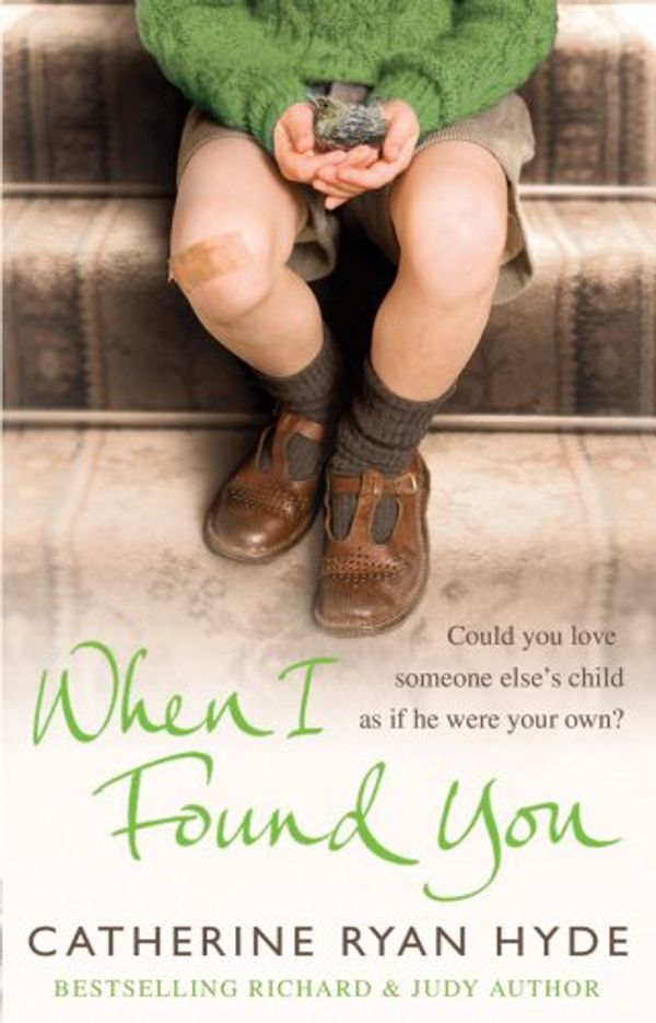 Cover Art for 9780385616867, When I Found You by Ryan Hyde, Catherine