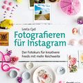 Cover Art for 9783864906206, Fotografieren für Instagram: Der Fotokurs für kreativere Feeds mit mehr Reichweite by Leela Cyd