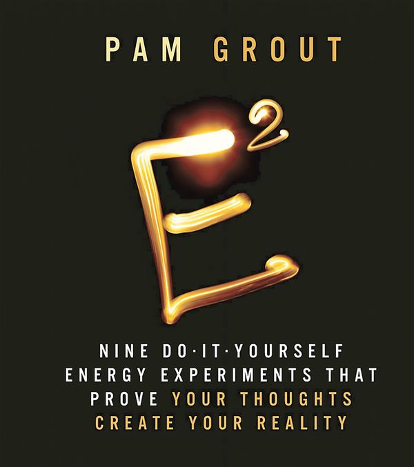 Cover Art for 9780762454976, E-Squared: Nine Do-It-Yourself Energy Experiments that Prove Your Thoughts Create Your Reality by Pam Grout
