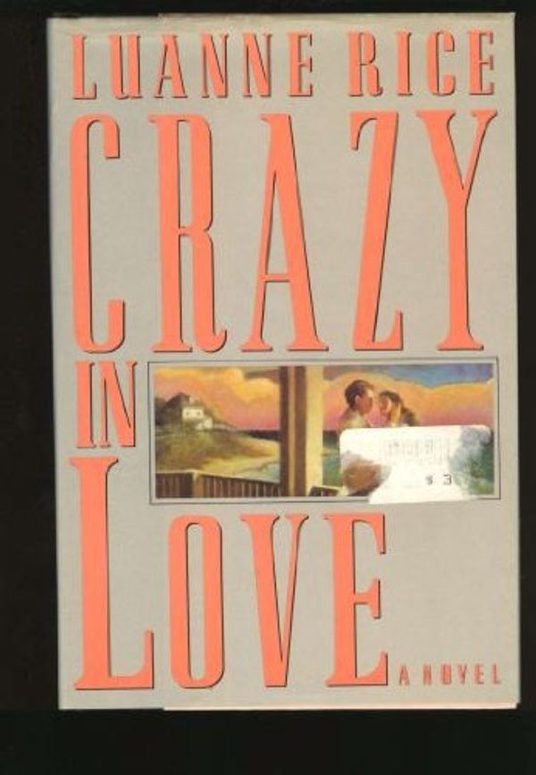 Cover Art for 9780670821310, Crazy in Love by Luanne Rice