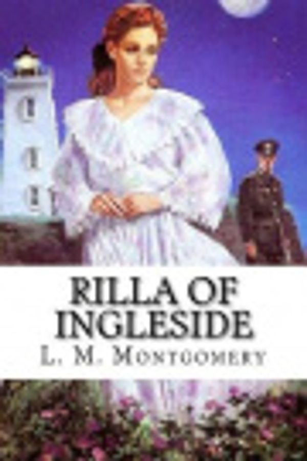 Cover Art for 9781721228553, Rilla of Ingleside by L M Montgomery