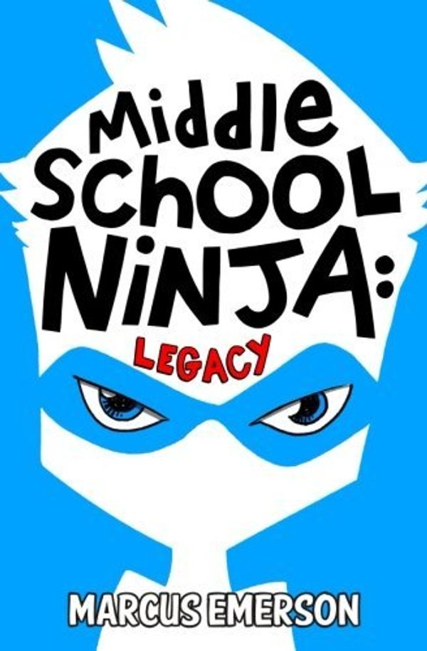 Cover Art for 9781515251484, Middle School Ninja: Legacy: Volume 1 by Marcus Emerson