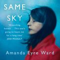 Cover Art for 9780349134321, The Same Sky by Amanda Eyre Ward
