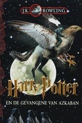 Cover Art for 9789022320846, Harry Potter en de gevangene van Azkaban/druk 1 by J.k. Rowling
