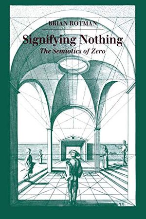 Cover Art for 9780804721295, Signifying Nothing by Brian Rotman
