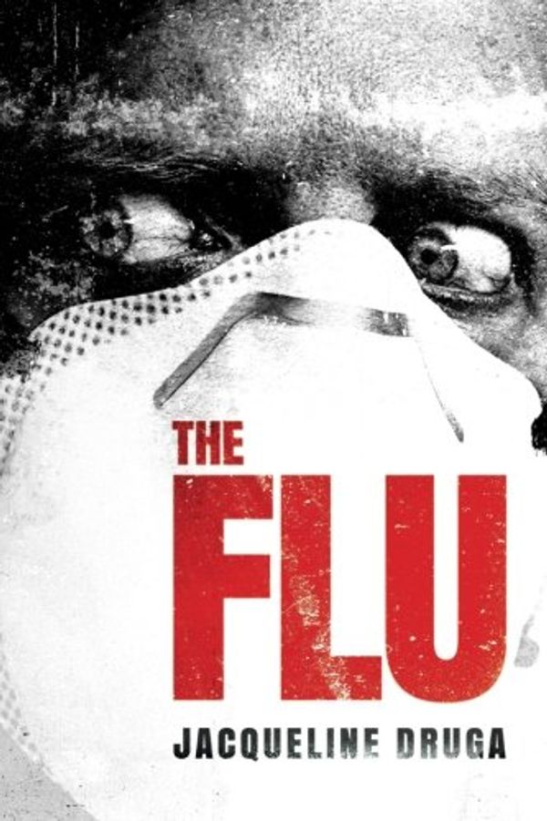 Cover Art for 9781618680129, The Flu by Jacqueline Druga