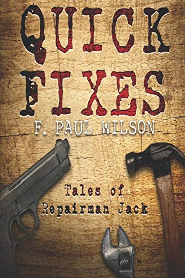 Cover Art for 9781461190745, Quick Fixes by F Paul Wilson (author)
