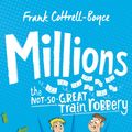 Cover Art for 9781743035924, Millions by Frank Cottrell-Boyce