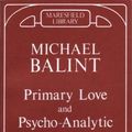 Cover Art for 9780946439119, Primary Love and Psychoanalytic Technique by Michael Balint